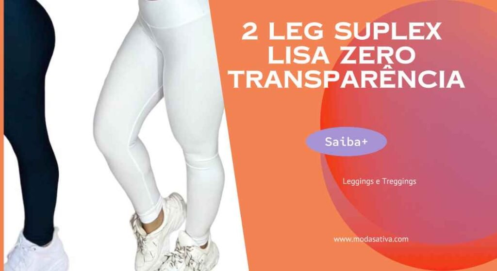 Calça um modelo branco e uma preta Leg Suplex de Lisa