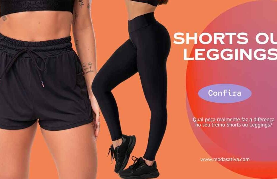 Shorts ou Leggings: Descubra a Escolha Ideal